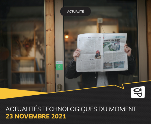 actualités technologiques du moment 23 novembre 2021