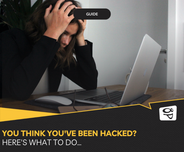 You think you've been hacked? Here's what to do...