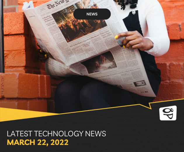 Latest technology news March 22, 2022