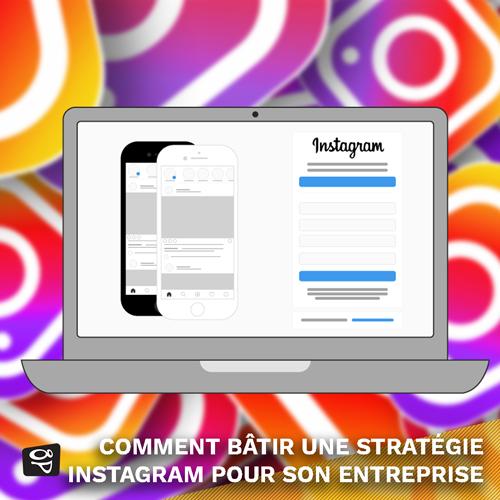 Lien: Article - Comment bâtir une stratégie Instagram pour son entreprise