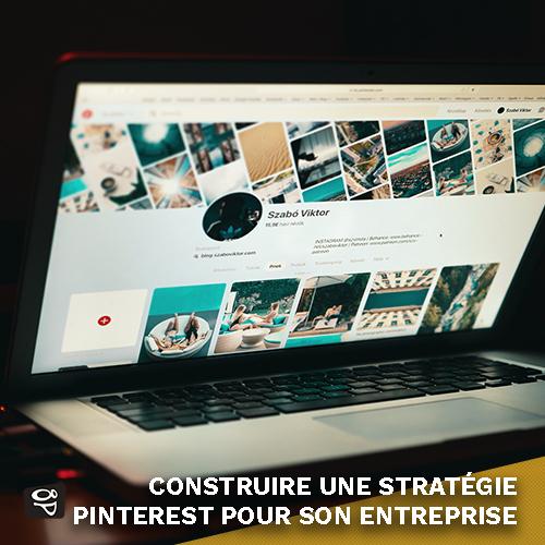Lien: Article - Construire une stratégie Pinterest pour son entreprise